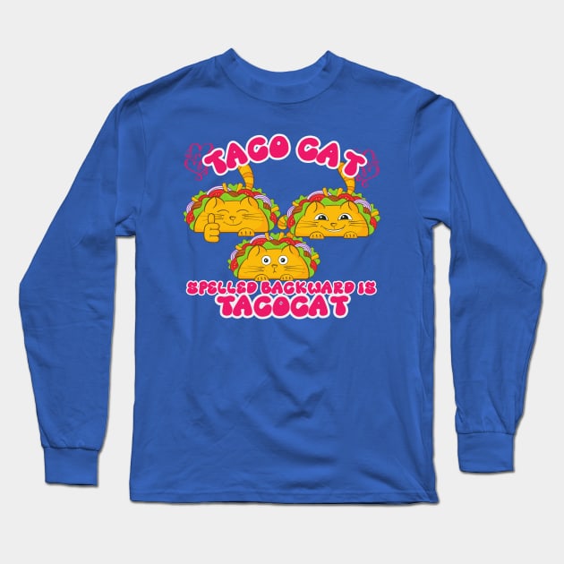 Taco Cat Long Sleeve T-Shirt by Charlie Dion